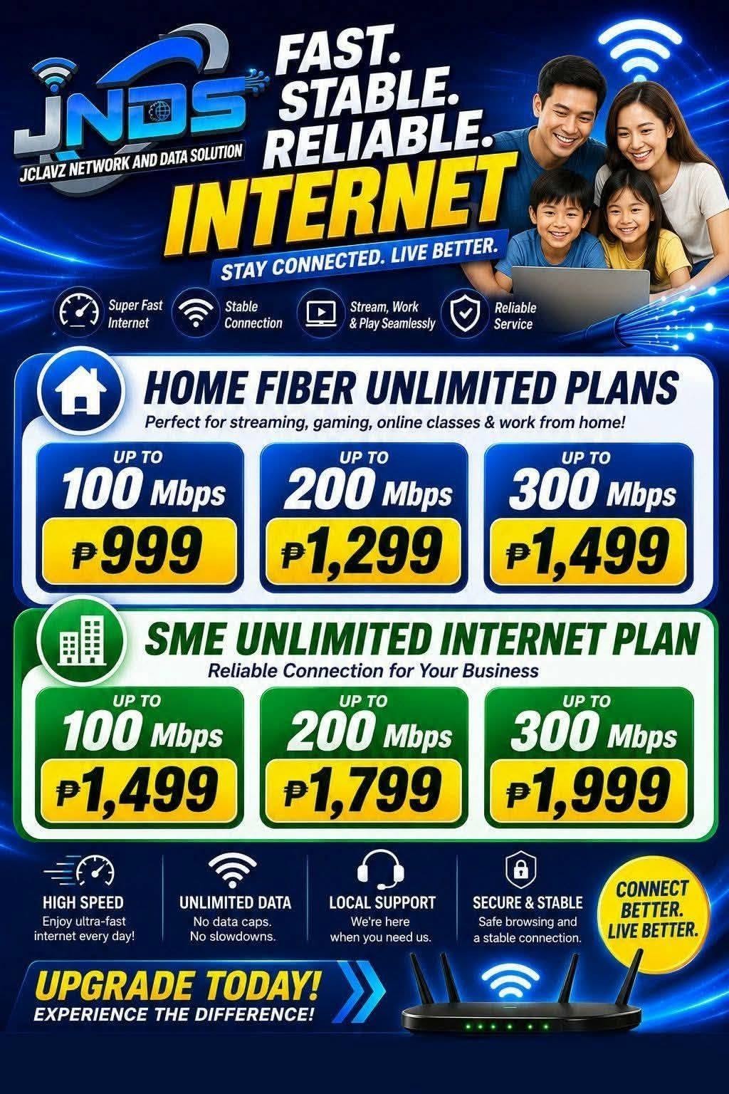 JNDS Home Fiber unlimited plans: 100 Mbps ₱999, 200 Mbps ₱1,299, 300 Mbps ₱1,499. SME unlimited plans: 100 Mbps ₱1,499, 200 Mbps ₱1,799, 300 Mbps ₱1,999.